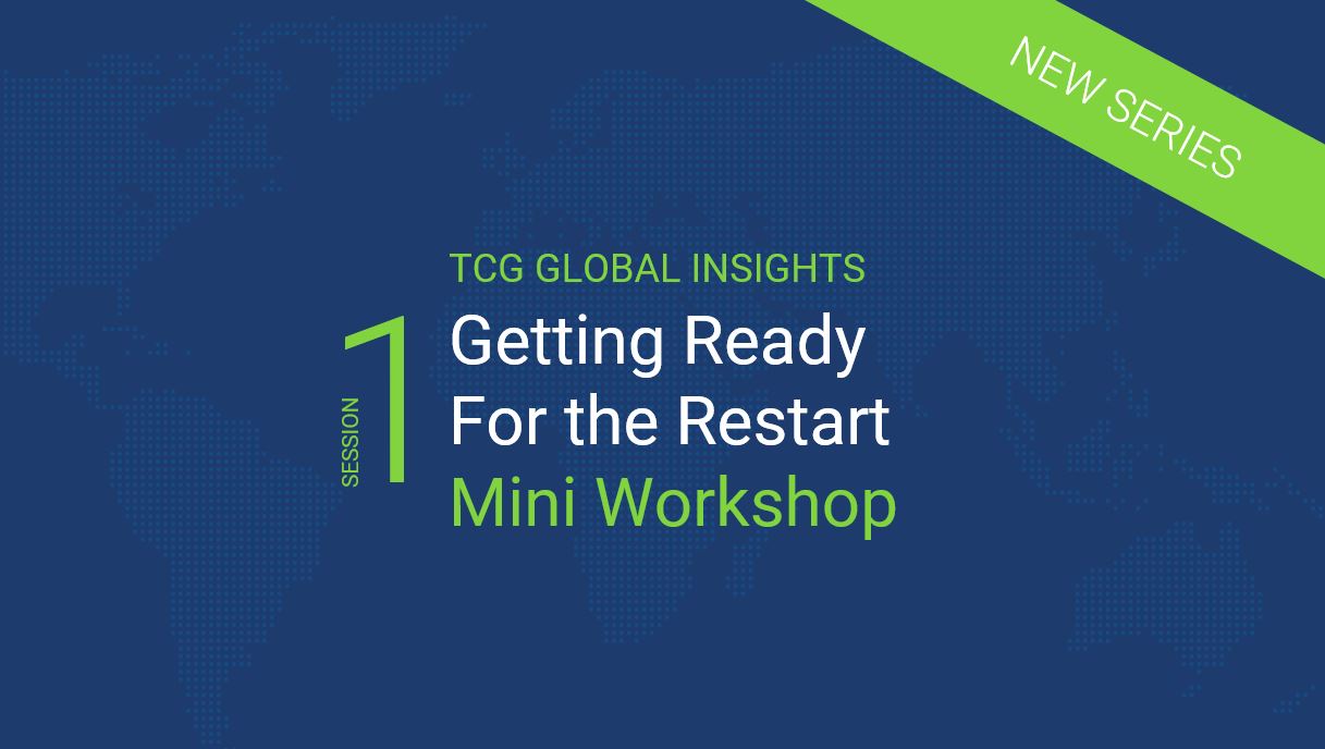 TCG Global Insights - Restart Series - TCG Consulting